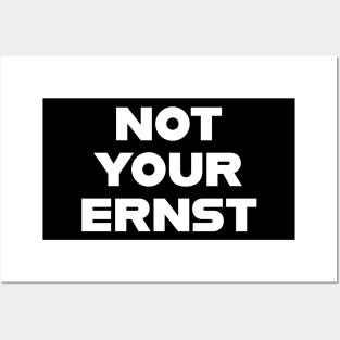 NOT YOUR ERNST Denglisch Lustiger Spruch Geschenkidee Posters and Art